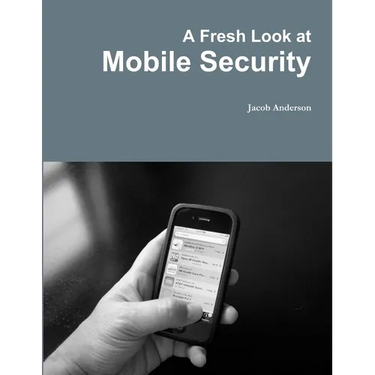 A Fresh Look at Mobile Security