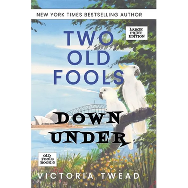 Two Old Fools Down Under - LARGE PRINT