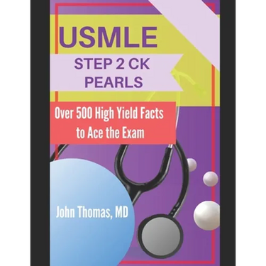 USMLE Step 2 Ck Pearls: Over 500 High Yield Facts to Ace the Exam
