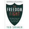 The Freedom Fight: The New Drug and the Truths That Set Us Free