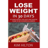 Lose Weight in 30 Days: At Home Weight Loss Diets, Carb Cycling and Exercise Plans to Get in Shape in a Month