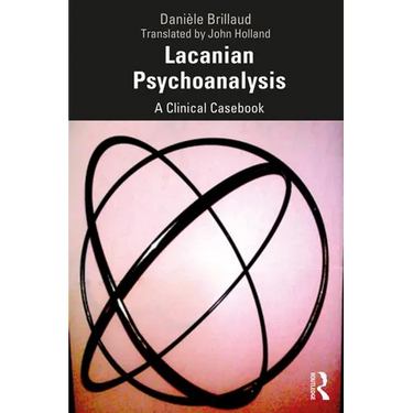 Lacanian Psychoanalysis: A Clinical Casebook