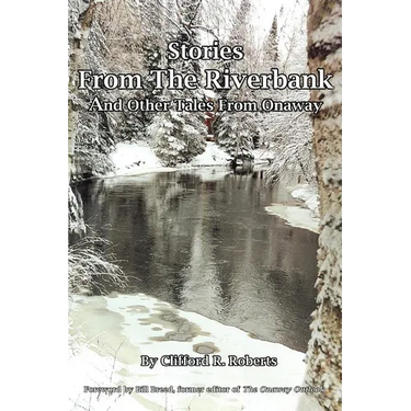Stories from the Riverbank: And Other Tales from Onaway