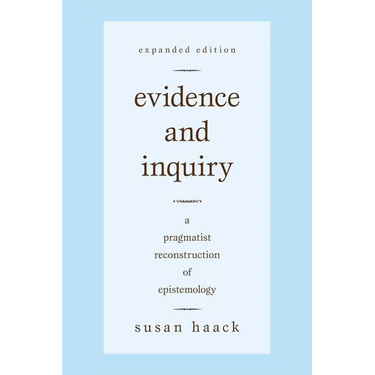 Evidence and Inquiry: A Pragmatist Reconstruction of Epistemology