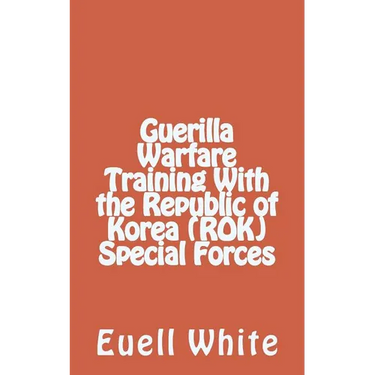 Guerilla Warfare Training With Republic of Korea (ROK) Special Forces