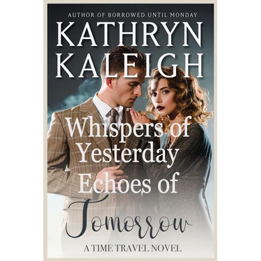 Whispers of Yesterday and Echoes of Tomorrow