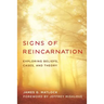 Signs of Reincarnation: Exploring Beliefs, Cases, and Theory