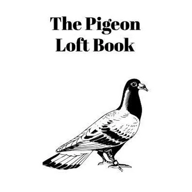 The Pigeon Loft Book: Racing and Breeding Loft Book With White Cover