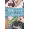 Mindful Eating: Eating to Balance Mind, Body & Spirit
