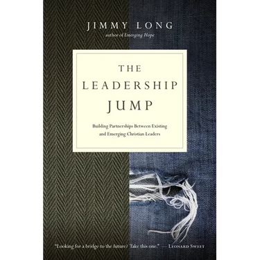 The Leadership Jump: Building Partnerships Between Existing and Emerging Christian Leaders