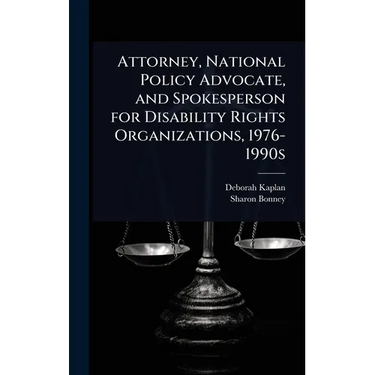 Attorney, National Policy Advocate, and Spokesperson for Disability Rights Organizations, 1976-1990s