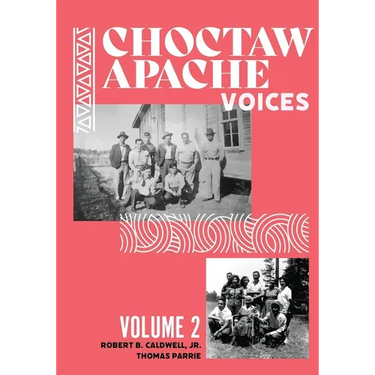 Choctaw Apache Voices Volume 2