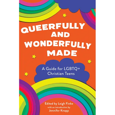 Queerfully and Wonderfully Made: A Guide for LGBTQ+ Christian Teens
