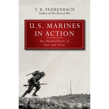 U.S. Marines in Action: Two Hundred Years of Guts and Glory