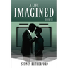 A Life Imagined