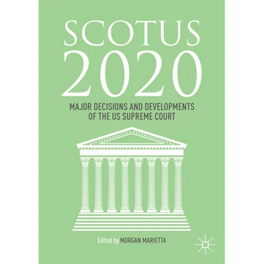 Scotus 2020: Major Decisions and Developments of the U.S. Supreme Court