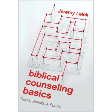 Biblical Counseling Basics: Roots, Beliefs, & Future