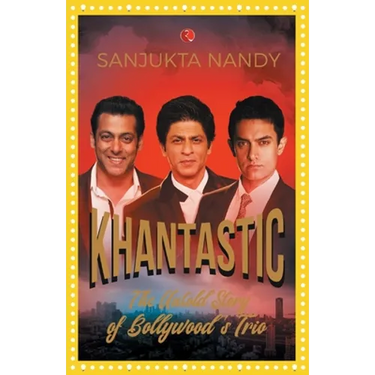 Khantastic: The untold story of Bollywood's trio