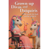 Grown-Up Divas and Daquiris