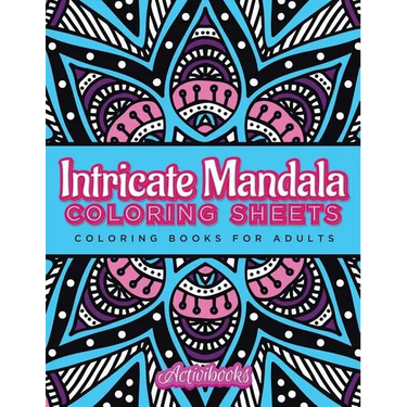 Intricate Mandala Coloring Sheets: Coloring Books For Adults