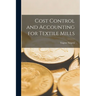 Cost Control and Accounting for Textile Mills