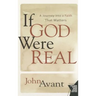If God Were Real: A Journey Into a Faith That Matters