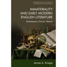 Immateriality and Early Modern English Literature: Shakespeare, Donne, Herbert