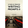 A Year of Creative Writing Prompts II