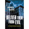 Deliver Them from Evil: A Camille Delaney Mystery