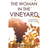 The Woman In the Vineyard: A Psychological Suspense Novel