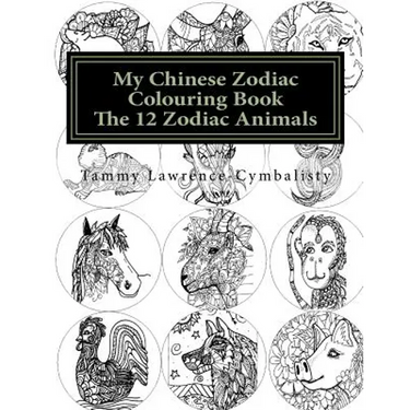 My Chinese Zodiac Colouring Book: The 12 Animals