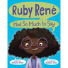 Ruby René Had So Much to Say