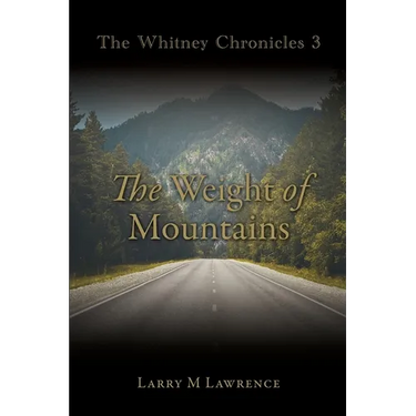 The Whitney Chronicles 3: The Weight of Mountains