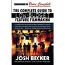 The Complete Guide to Low-Budget Feature Filmmaking