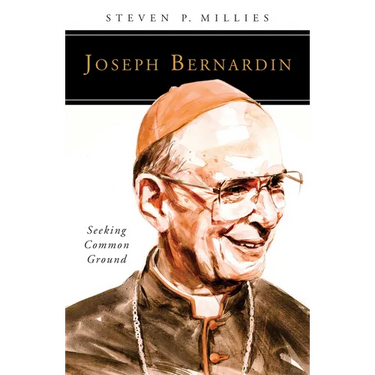 Joseph Bernardin: Seeking Common Ground