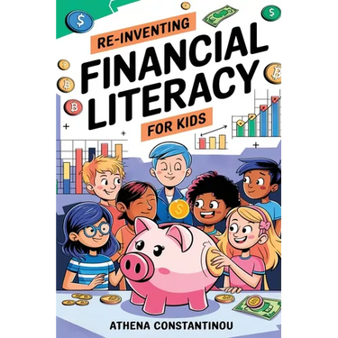 Reinventing Financial Literacy For Kids: Strategies To Crush Budgets, Spend Wisely, and Build Savings In The Digital Age: Strategies To Crush Budgets,