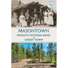 Masontown: Frisco's Victoria Mine & Ghost Town