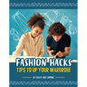 Fashion Hacks: Tips to Up Your Wardrobe