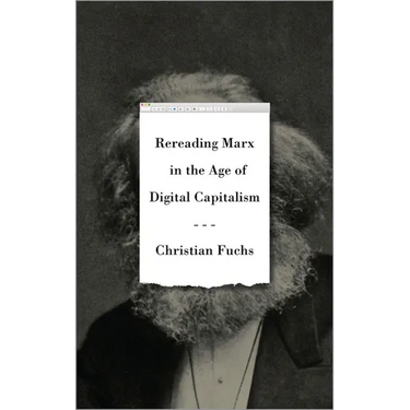Rereading Marx in the Age of Digital Capitalism