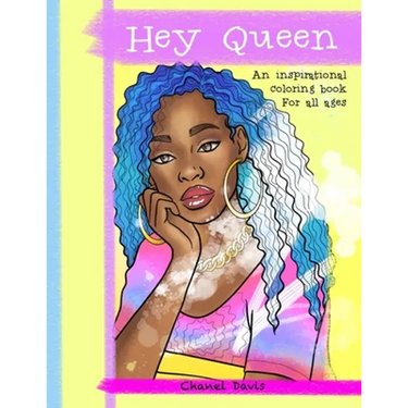 Hey Queen: An inspirational coloring book for of all ages