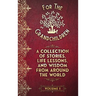 A Collection of Stories, Life Lessons, and Wisdom from Around the World: Volume I