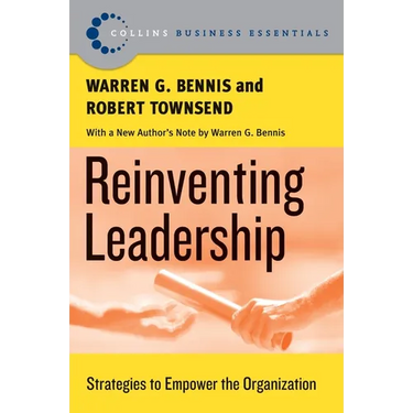Reinventing Leadership: Strategies to Empower the Organization