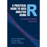 A Practical Guide to Data Analysis Using R
