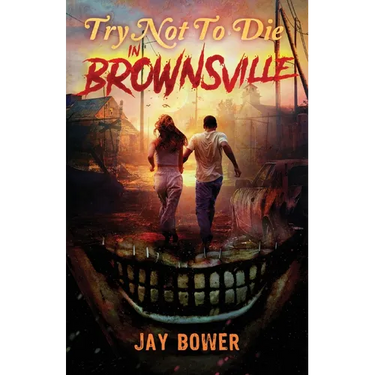Try Not to Die: In Brownsville: An Interactive Adventure