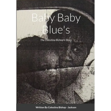 Baby Baby Blue's: The Celestina Bishop's Story