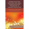Communication Centers and Oral Communication Programs in Higher Education: Advantages, Challenges, and New Directions