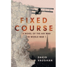 Fixed Course: A Novel of the Air War in World War I