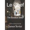 Le Chef: The Exodus Seed