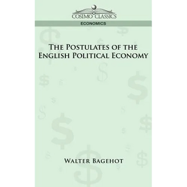 The Postulates of the English Political Economy