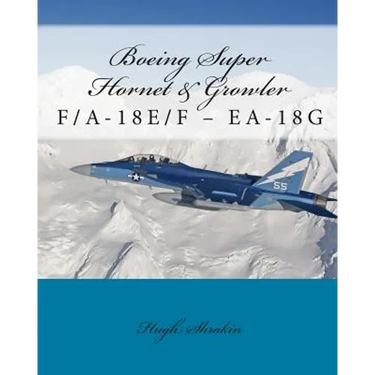 Boeing Super Hornet & Growler: F/A-18e/F - Ea-18g